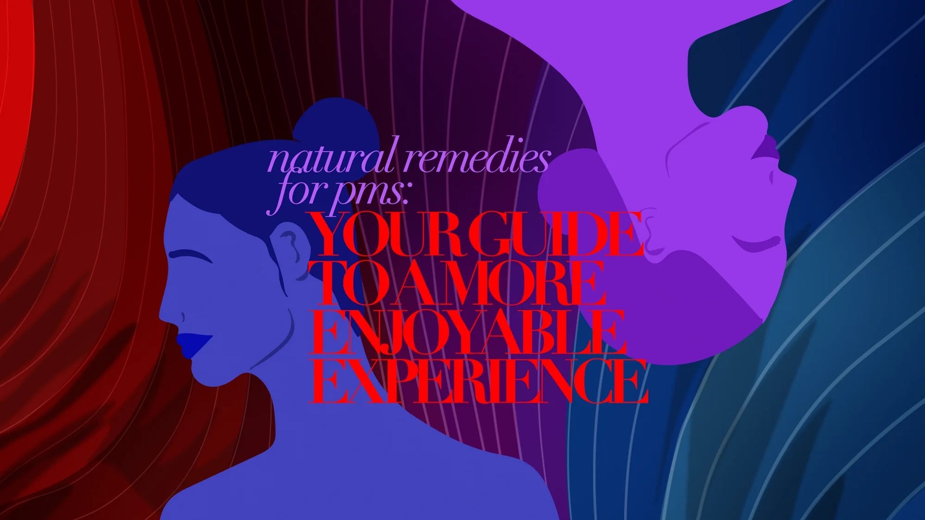 Natural Remedies for PMS: Your Guide to a More Enjoyable Experience